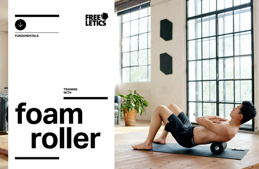 Training with Foam Roller: Enhance Recovery & Mobility | Freeletics Guide
